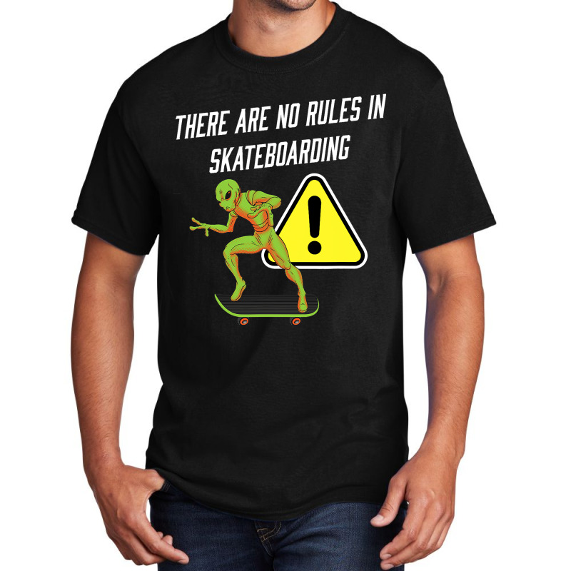 There Are No Rules In Skateboarding Alien Skateboa Basic T-shirt | Artistshot