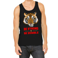 Tiger Be Strong Be Humble Tank Top | Artistshot