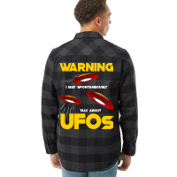 Warning I May Spontaneously Talk About Ufos Funny  Flannel Shirt | Artistshot