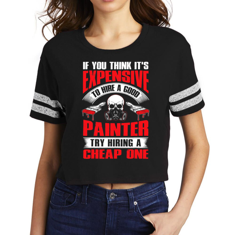 Try Hiring A Good Painter Funny Painter Dad Mens H Scorecard Crop Tee | Artistshot