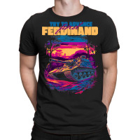 Try To Advance Find Ferdinand German Tank Tiger Hu T-shirt | Artistshot