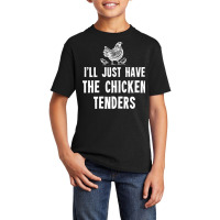 I'll Just Have The Chicken Tenders Basic Youth T-shirt | Artistshot