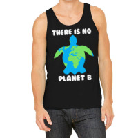 There Is No Planet B Turtle Ecofriendly 32 Tank Top | Artistshot