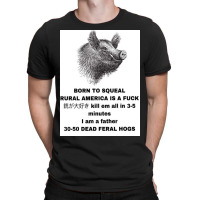 30 50 Feral Hogs Born To Squeal Rural America Is A T-shirt | Artistshot