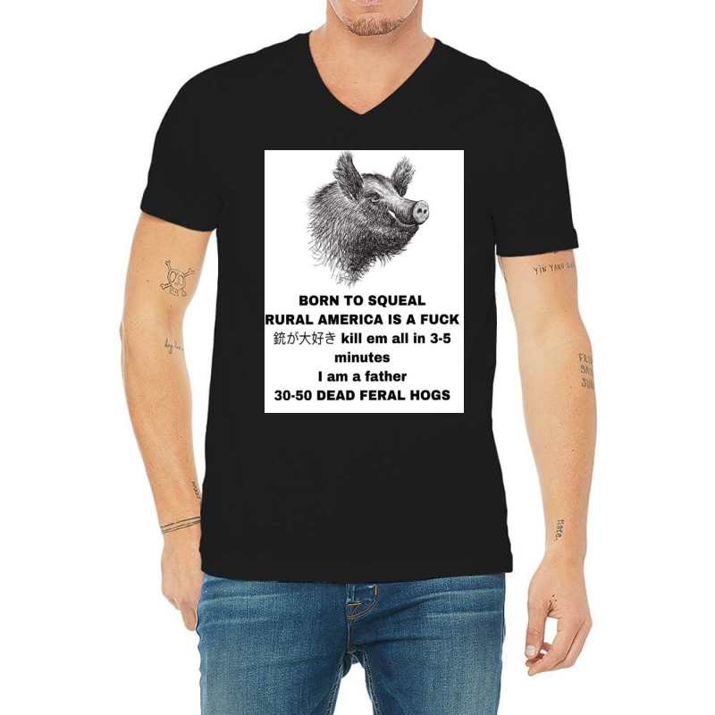 30 50 Feral Hogs Born To Squeal Rural America Is A V-neck Tee | Artistshot