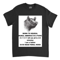 30 50 Feral Hogs Born To Squeal Rural America Is A Classic T-shirt | Artistshot