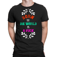 Born To Classic  Die T-shirt | Artistshot