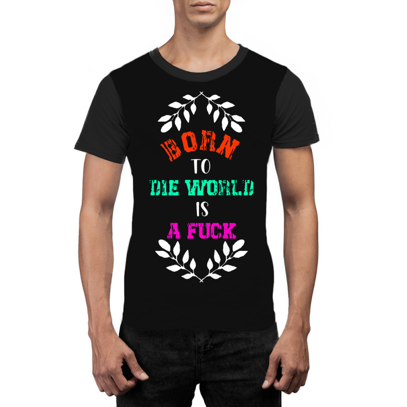 Born To Classic  Die Graphic T-shirt | Artistshot