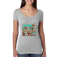 ı Pretend Coffee Helps But ı Am Still A Bitch Women's Triblend Scoop T-shirt | Artistshot