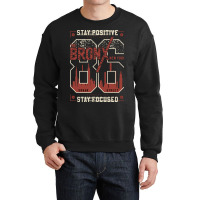 Stay Positive Stay Focused Sporty Graphic Vector P Crewneck Sweatshirt | Artistshot