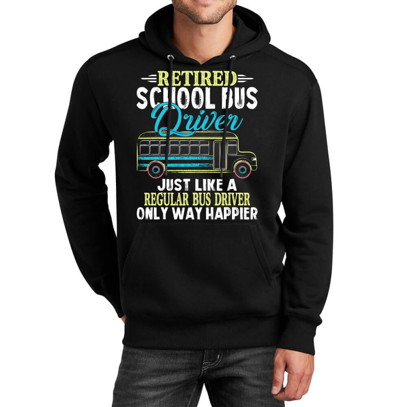 Funny Retired School Bus Driver Gift Shirt Only Wa Unisex Hoodie | Artistshot