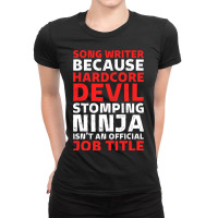 Hilarious Song Writer Stomping Ninja An Official J Ladies Fitted T-shirt | Artistshot