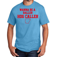 Wanna Be A Baller Hog Caller T Shirt Basic T-shirt | Artistshot