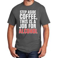 Step Aside Coffee Basic T-shirt | Artistshot