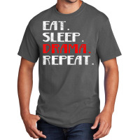 Eat Sleep Drama Theater Actor Repeat Daily Life T Shirt Basic T-shirt | Artistshot