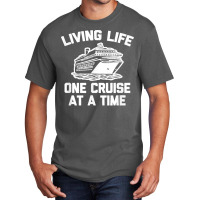 Living Life One Cruise At A Time Shirt Funny Vacation Cruise Basic T-shirt | Artistshot