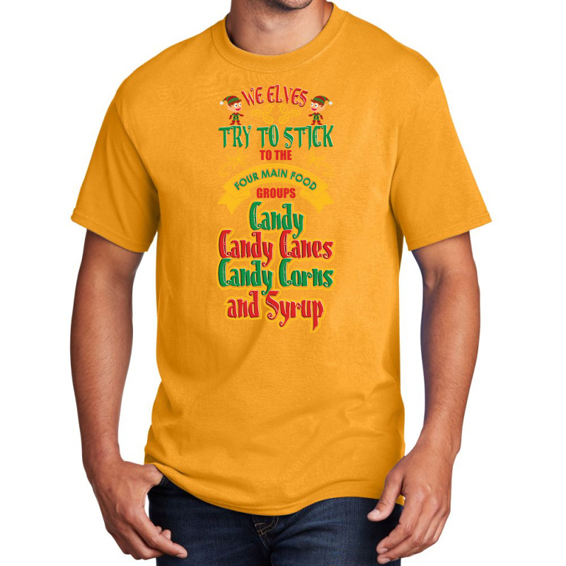 Elves Stick Four Main Groups Candy Canes Corns Syrup T Shirt Basic T-shirt by cm-arts | Artistshot