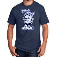 Youre My Boy Blue Basic T-shirt | Artistshot