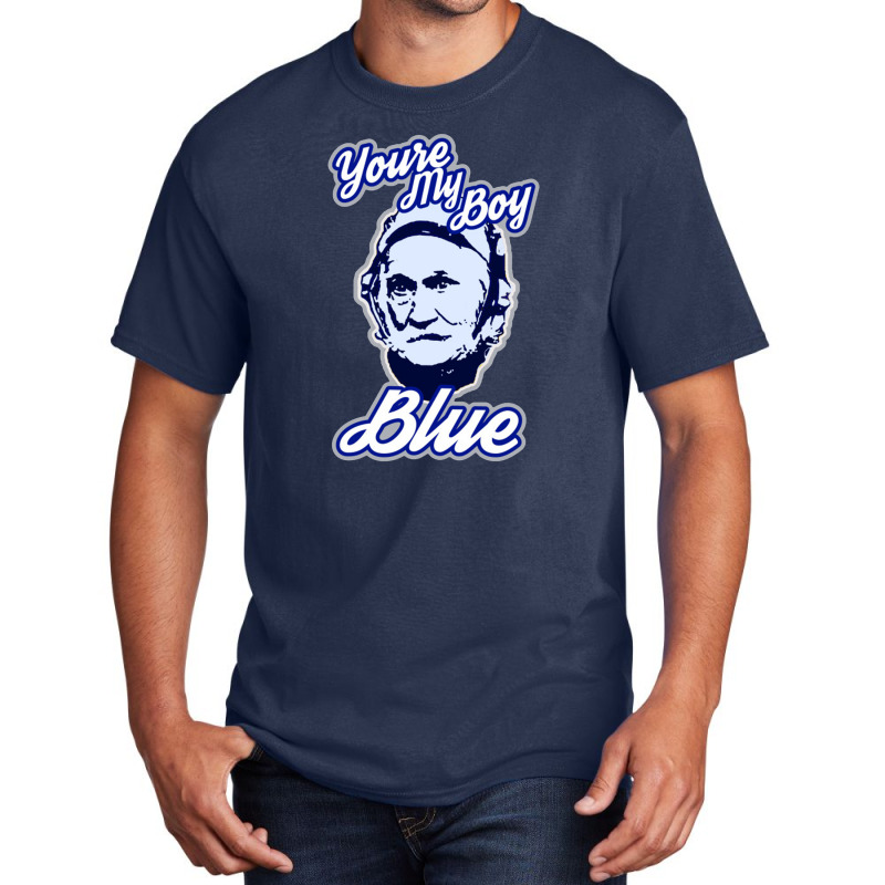 Youre My Boy Blue Basic T-shirt by theweirdgotchiclub | Artistshot