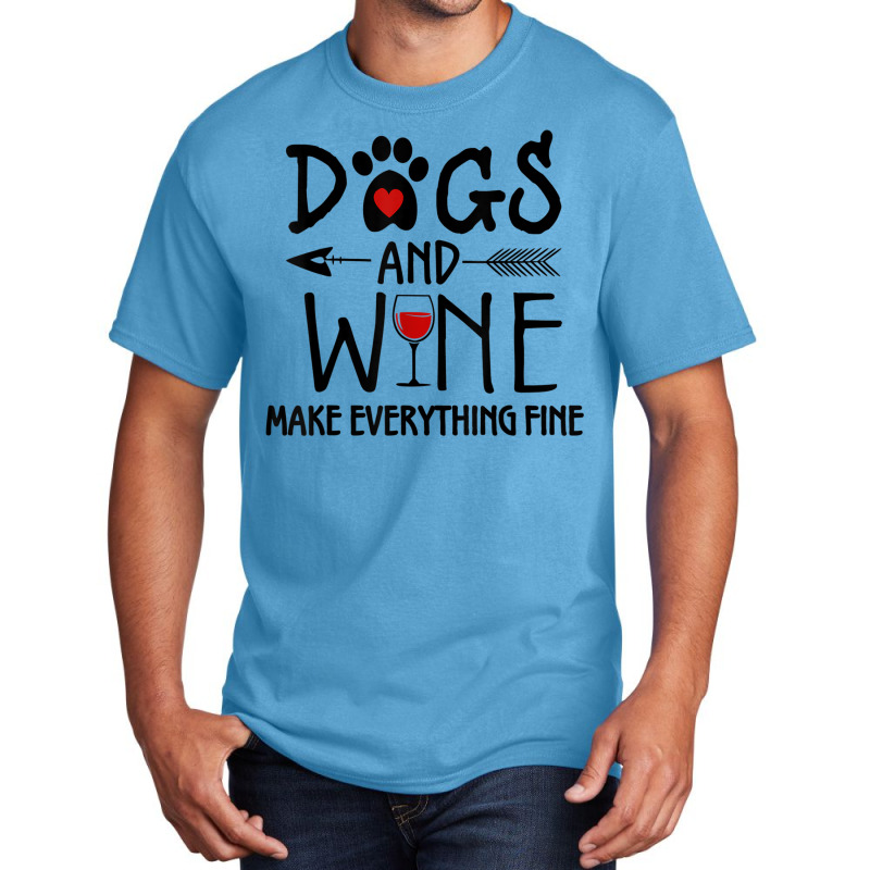 Dogs And Wine Make Everything Fine Shirt Dog Lover Gift T Shirt Basic T-shirt | Artistshot