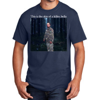 This Is The Skin Of A Killer Bella Meme Basic T-shirt | Artistshot