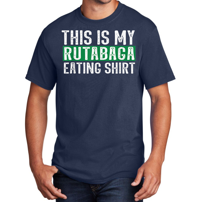 This Is My Rutabaga Eating T Shirt Basic T-shirt | Artistshot