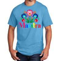 Maestra Proud Spanish Teacher Bilingual Teacher Latina T Shirt Basic T-shirt | Artistshot