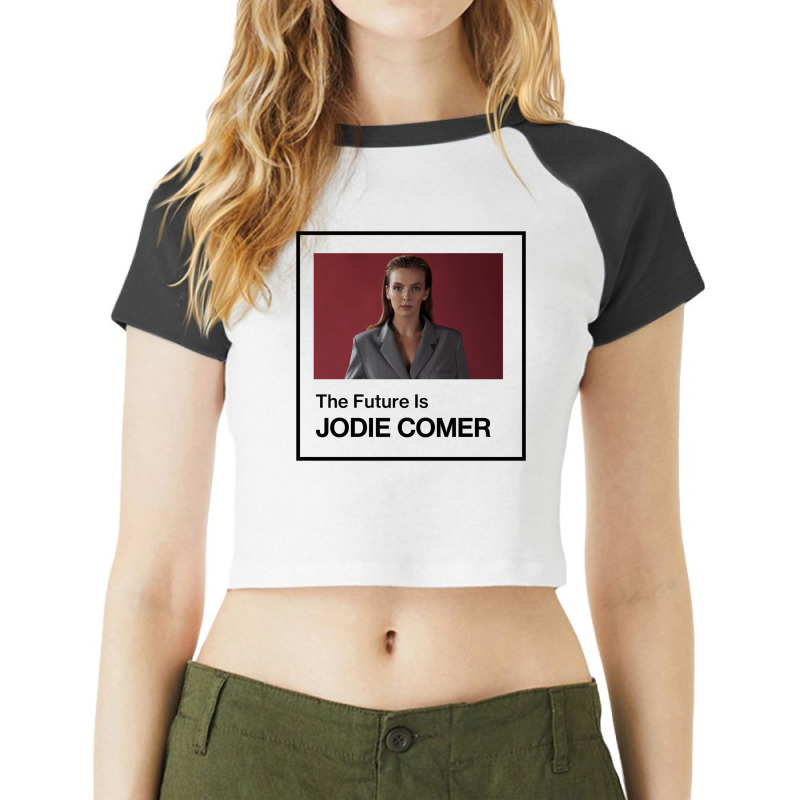 The Future Is Jodie Comer 3 Raglan Crop Top by onanokizzi1 | Artistshot