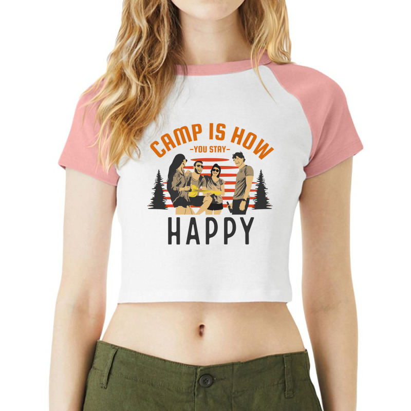 Camp Is How You Stay Happy Raglan Crop Top by April Shop | Artistshot