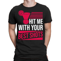 Hit Me With Your Best Shot Design Perfect For Any  T-shirt | Artistshot