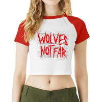 Wolves Not Far Raglan Crop Top | Artistshot