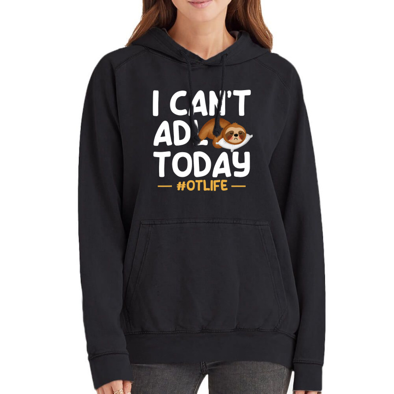 Funny I Cant Adl Today Occupational Therapist Ther Vintage Hoodie | Artistshot