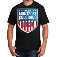 Made In Montrose, Colorado. Patriotic Usa Basic T-shirt | Artistshot