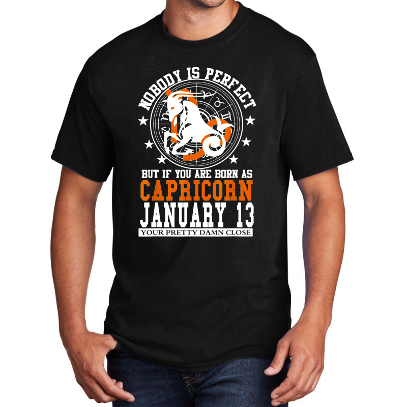 Capricorn January 13 Zodiac Astrology Star Horoscope Sign Basic T-shirt | Artistshot