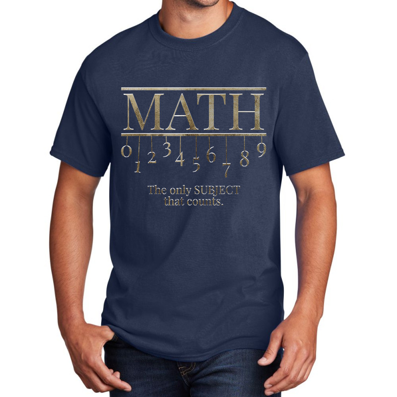 Teacher Math The Only Subject That Counts Quote Birthday Gifts Basic T-shirt | Artistshot