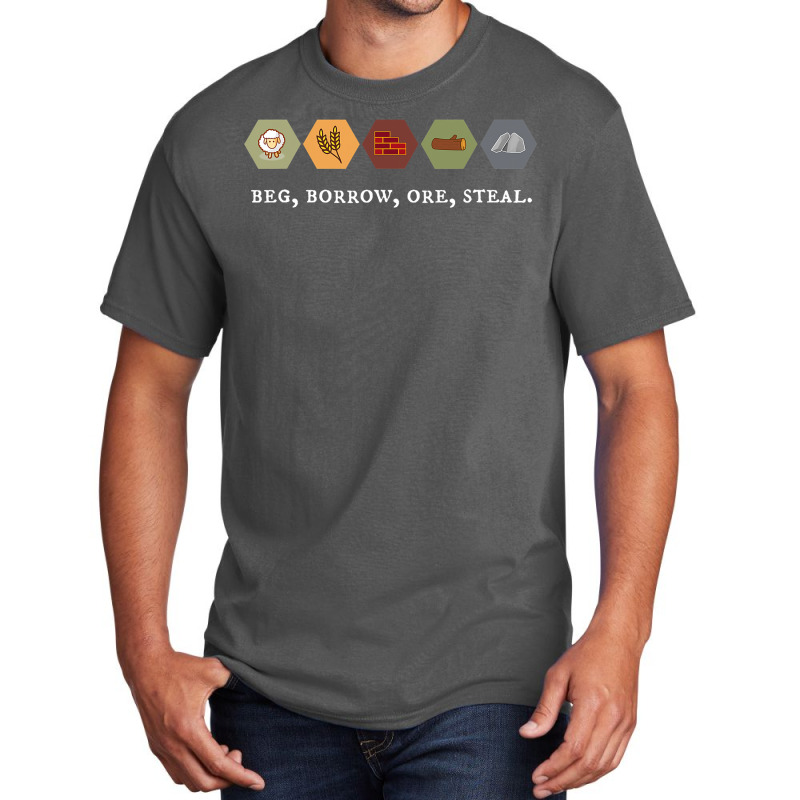 Beg Borrow Ore Steal Board Game Night Basic T-shirt | Artistshot