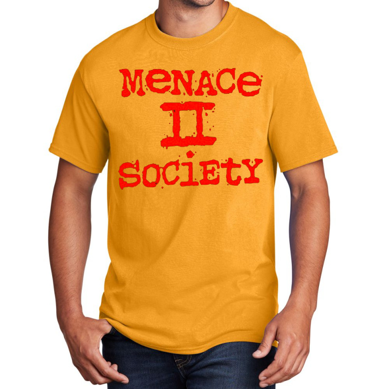 Menace To Society, Menace, Society, Menace Ii Society, Menace 2 Societ Basic T-shirt | Artistshot