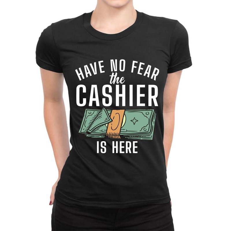 Have No Fear The Cashier Is Here Work Cashier Job Ladies Fitted T-Shirt by SamiaJarar | Artistshot