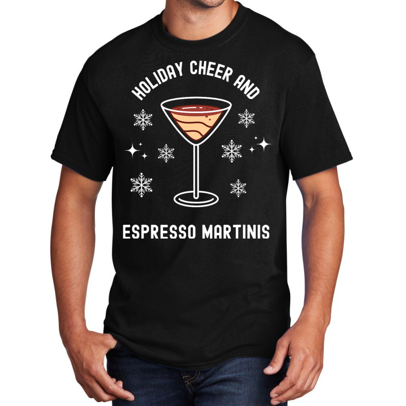 Holiday Cheer And Espresso Martinis Cocktail Booze Basic T-shirt by MalenyJanis | Artistshot