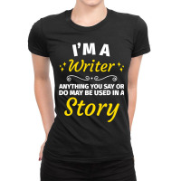 Gifts For Writers Funny Im A Writer Author Gift Ladies Fitted T-shirt | Artistshot