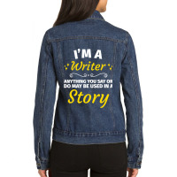 Gifts For Writers Funny Im A Writer Author Gift Ladies Denim Jacket | Artistshot