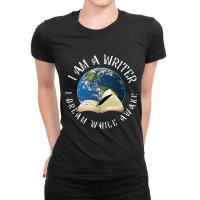 I Am A Writer I Dream While Awake Author Book Read Ladies Fitted T-shirt | Artistshot