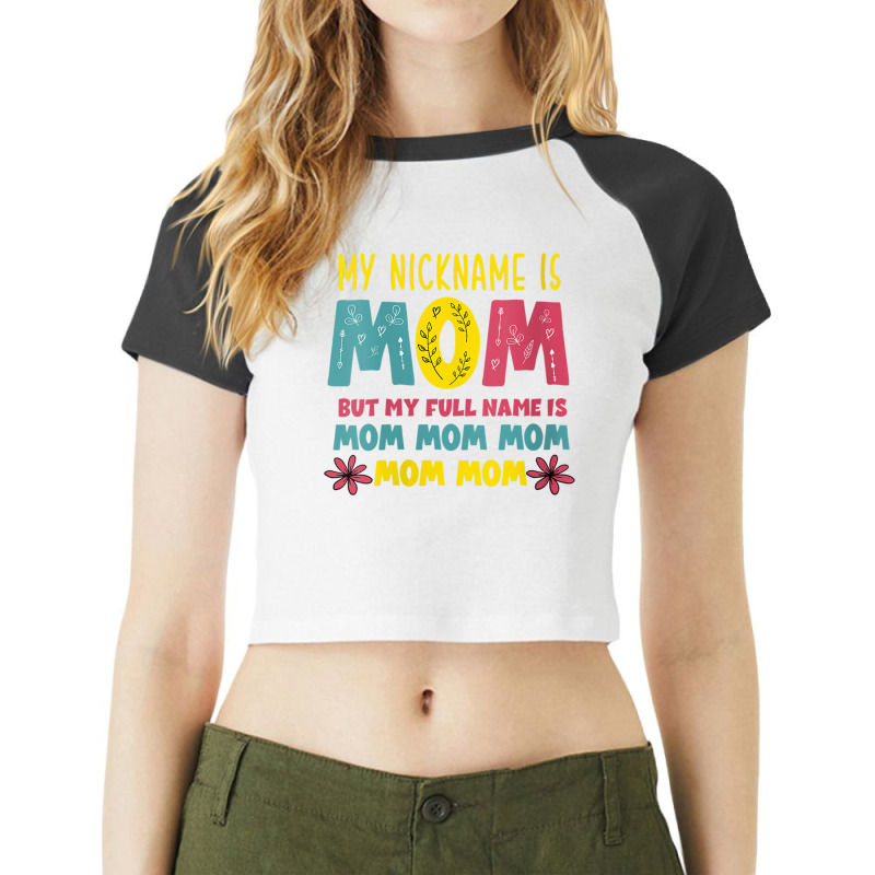 Womens Mothers Day Apparel My Nickname Is Mom V Ne Raglan Crop Top by holden | Artistshot