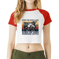 Sorry For What I Said When We Were Working Cattle Raglan Crop Top | Artistshot