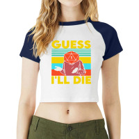 Guess I'll Die D20 Dice Rpg Raglan Crop Top | Artistshot