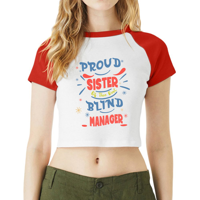 Proud Sister Of The Best Blind Manager Gift For Th Raglan Crop Top by klarieafcerf | Artistshot