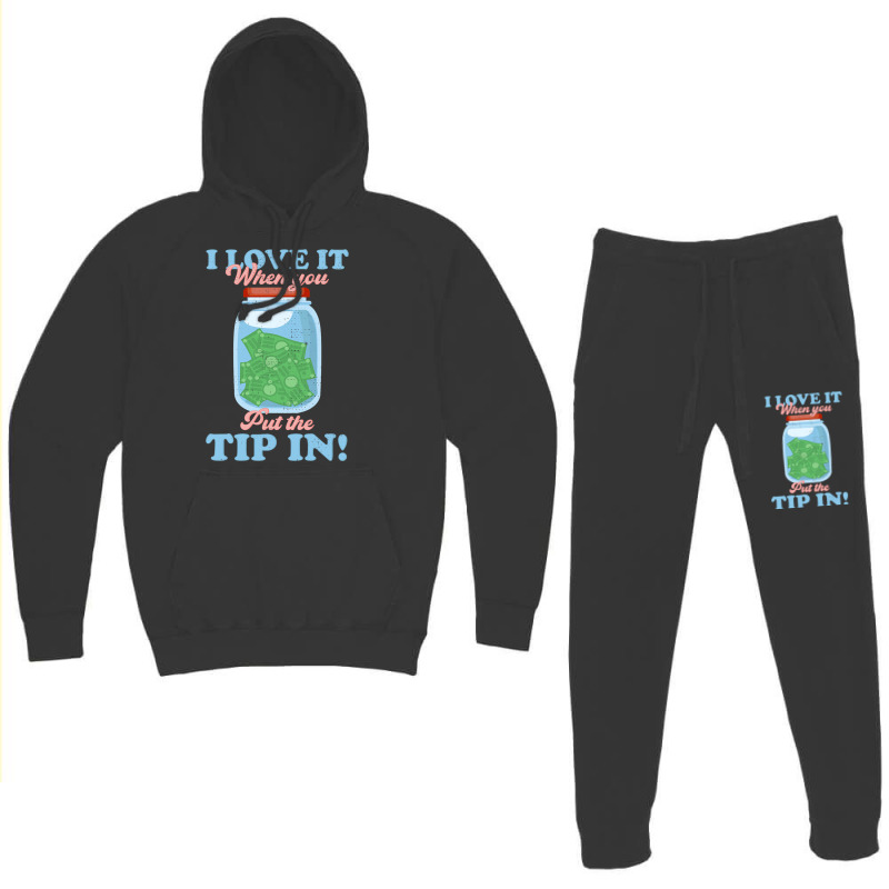 Funny I Love It When You Put The Tip In Bartender Hoodie & Jogger Set | Artistshot