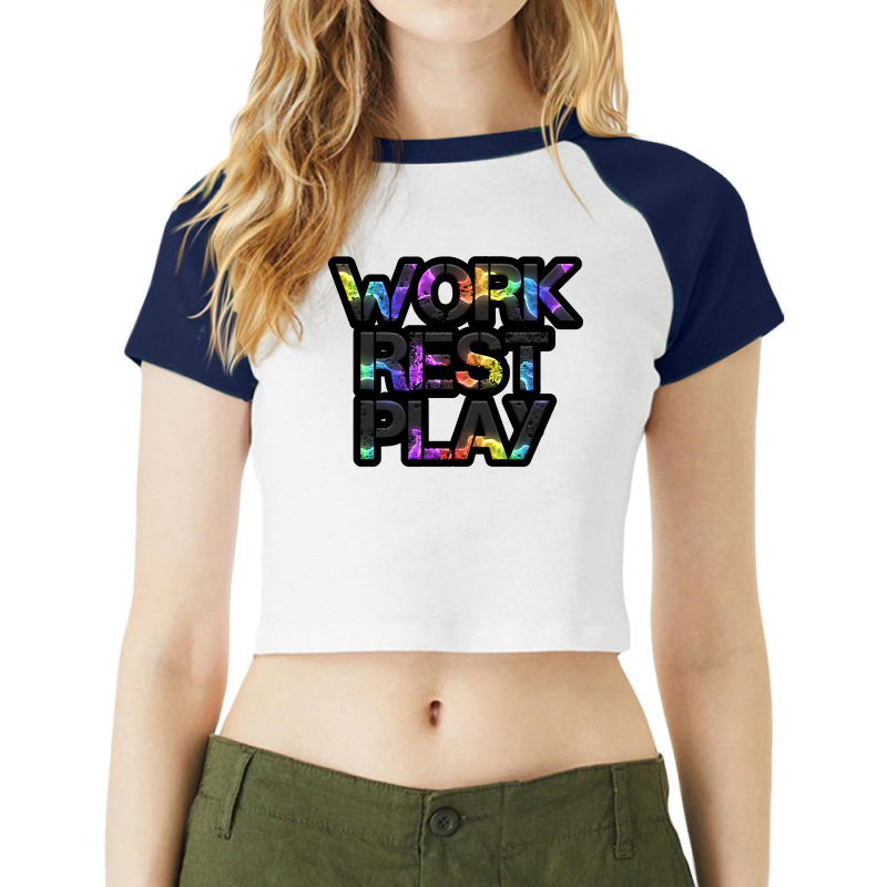 Work Rest Play Fitness Lifestyle Motivational Sayi Raglan Crop Top by rhmatijariahp | Artistshot