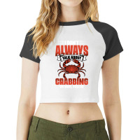 I Dont Always Talk About Funny Crabbing For Crab F Raglan Crop Top | Artistshot