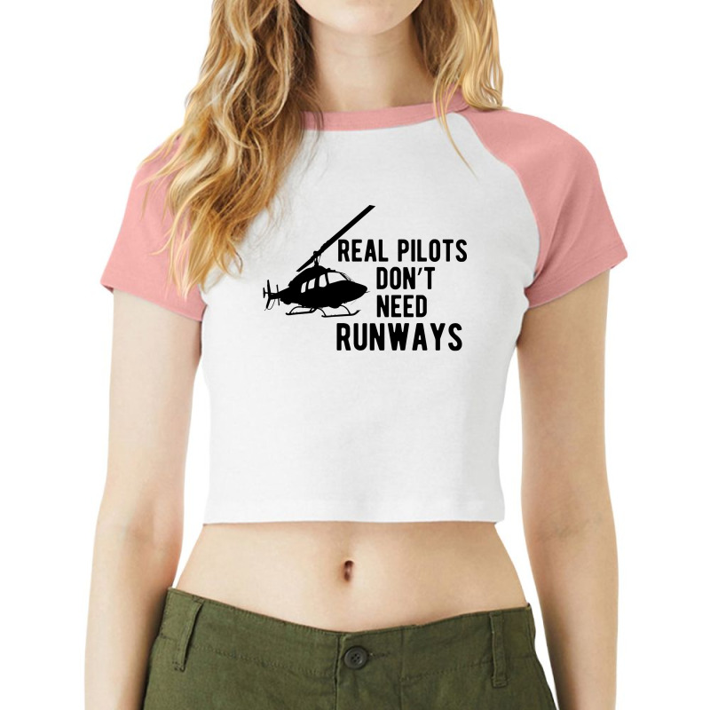 Helicopter Pilot Real Pilots Dont Need Runways Sta Raglan Crop Top by ydmehjalta1 | Artistshot